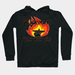 Blacksmiths Play with Fire and Anvil Hoodie